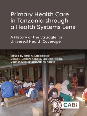 cover image of Primary Health Care in Tanzania through a Health Systems Lens